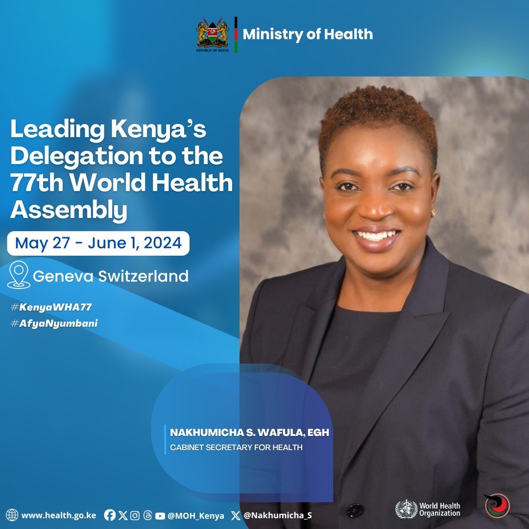 CS Nakhumicha Leads Kenya's Delegation to the 77th World Health Assembly